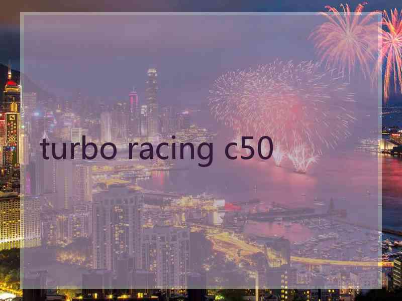 turbo racing c50