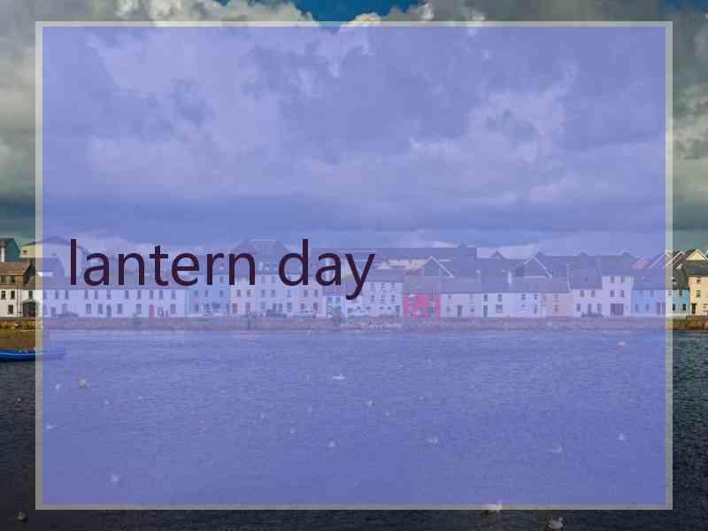 lantern day