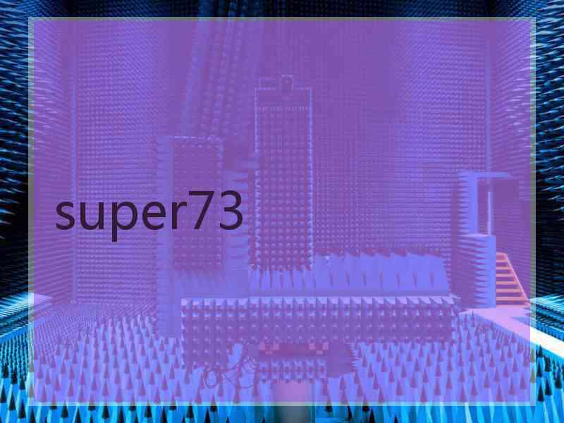 super73